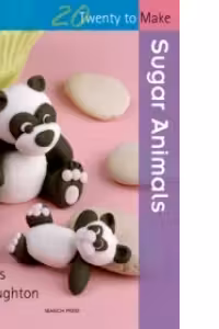 Twenty To Make Sugar Animals