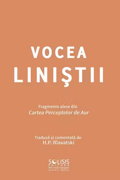 Vocea liniștii. Fragmente alese din Cartea Perceptelor de Aur