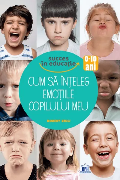 Cum sa inteleg emotiile copilului meu