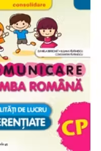 Comunicare in limba romana. Consolidare. Modalitati de lucru diferentiate. Clasa pregatitoare