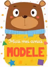 Micii mei amici - Modele