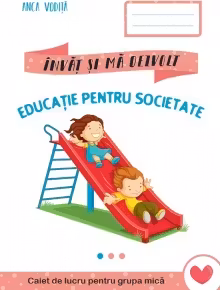 Invat si ma dezvolt Educatie pentru societate (grupa mica) - Anca Vodita Editie 2023