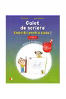 Caiet de scriere. Exercitii pentru clasa I