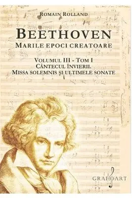 BEETHOVEN. Marile Epoci Creatoare, volumul 3, tom 1