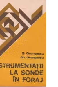 Instrumentatii la sonde in foraj