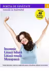 Portia de sanatate 9. Insomnia. Litiaza biliara. Litiaza renala. Menopauza