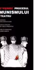 Procesul comunismului prin teatru