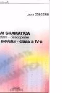 Invatam Gramatica prin cercetare- descoperire. Caietul Elevului - cls. a IV-a