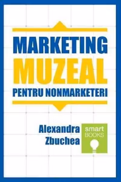 Marketing muzeal pentru non-marketeri