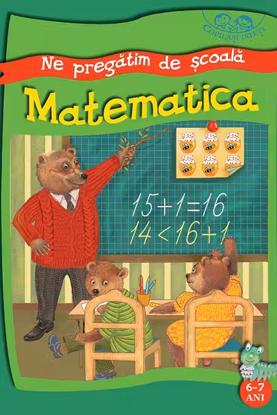 Ne pregatim de scoala. Matematica. 6-7 ani «Copilasi isteti». «BIBLION»