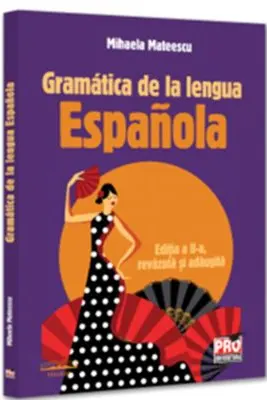 Gramatica de la lengua Espanola. Editia a II-a, revazuta si adaugita