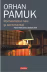 Romancierul cel naiv si sentimental. O. Pamuk. POLIROM.