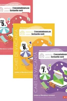 Set 3 caiete Llimba si literatura romana pentru vacanta: @vacantadevara. eu. Scrisorile verii, clasele 5, 6, 7