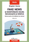 Fake news si dezinformare online: recunoaste si verifica.