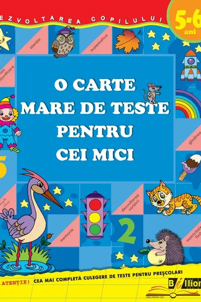 O carte mare de teste pentru cei mici. 5-6 ani