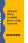 Legislatie privind cadastrul si publicitatea imobiliara