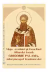 Viata, Acatistul si Paraclisul Sfantului Ierarh Grigorie Palama, Arhiepiscopul Tesalonicului