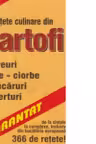 Retete culinare din cartofi - 366 de retete de la simple la complexe, inclusiv din bucataria europeana!