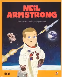 MICII EROI. Neil Armstrong