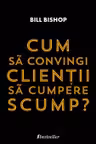 Cum sa convingi clienti sa cumpere scump