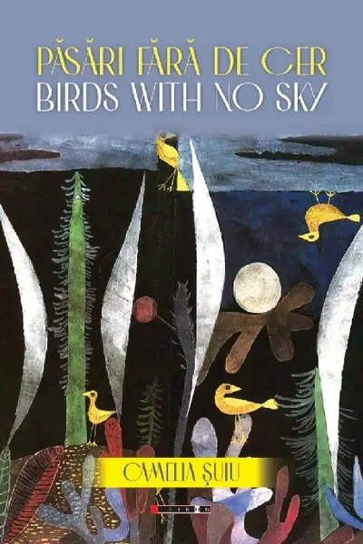 Păsări fără de cer. Birds with no Sky