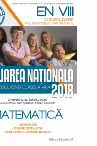 Matematica. Evaluarea Nationala 2018 - Consolidare. 90 de teste dupa modelul M.E.N. Clasa a VIII-a