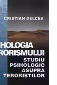 Psihologia terorismului - studiu psihologic asupra teroristilor (cu CD inclus)