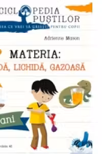 Materia - solida, lichida, gazoasa