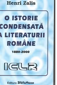 O istorie condensata a literaturii romane 1880-2000