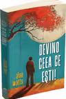 Devino ceea ce esti