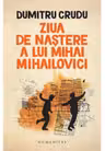Ziua de Nastere a lui Mihai Mihailovici