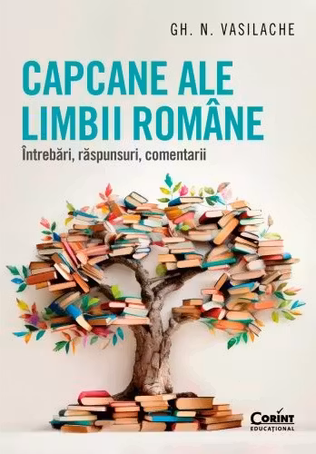 Capcane ale limbii romane. Intrebari raspunsuri comentarii