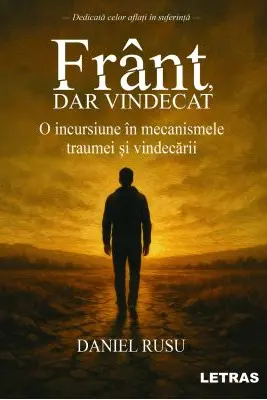 Frant, dar vindecat. O incursiune in mecanismele traumei si vindecarii
