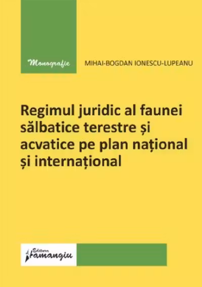 Regimul juridic al faunei sălbatice terestre și acvatice pe plan național și internațional