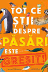 Tot ce stii despre pasari este GRESIT!