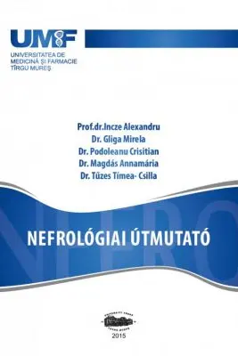 Nefrologiai Utmutato - Incze Alexandru, Gliga Mirela, Podoleanu Cristian, Magdas Annamaria, Tuzes-Csilla