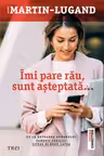Imi pare rau sunt asteptata