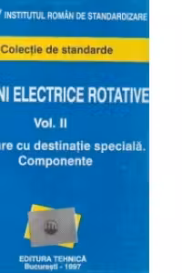 Masini electrice rotative, Volumul al II-lea, Motoare cu destinatie speciala. Componente