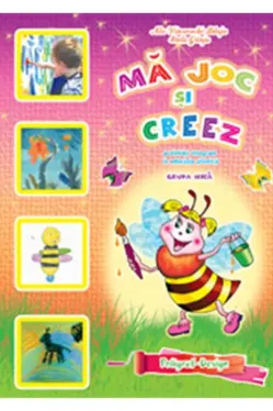 Ma joc si creez. 3-4 ani