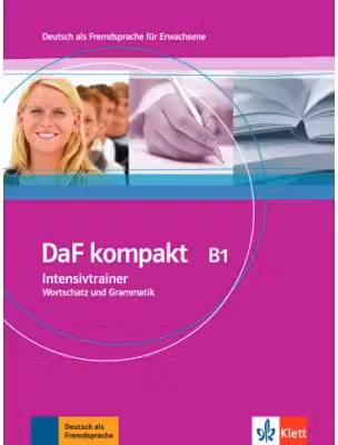 DaF kompakt B1. Deutsch als Fremdsprache für Erwachsene. Intensivtrainer - Wortschatz und Grammatik - Birgit Braun, Margit Doubek, Rosanna Vitale