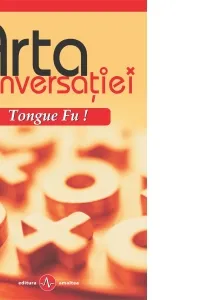 Arta conversatiei - Tongue Fu!