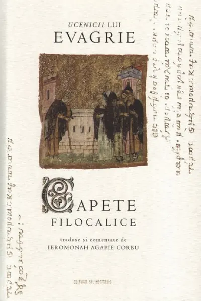 Ucenicii lui Evagrie. Capete filocalice