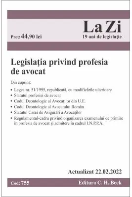 Legislatia privind profesia de avocat. Actualizat la 22. 02. 2022