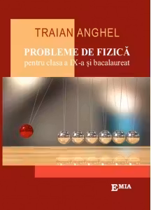 Probleme de fizică - Clasa a 9-a și Bacalaureat