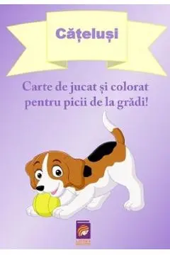 Catelusi. Carte de jucat si colorat pentru picii de la gradi!