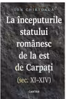 La inceputurile statului romanesc de la est de Carpati (sec. XI–XIV)