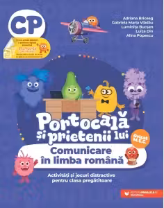 PORTOCALĂ ȘI PRIETENII LUI. Comunicare în limba română. Activități și jocuri distractive pentru clasa pregătitoare