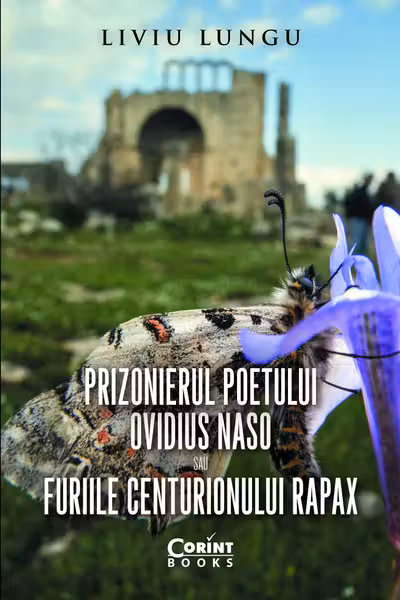 Prizonierul poetului Ovidius Naso sau Furiile centurionului Rapax