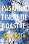 Pasarile tineretii noastre