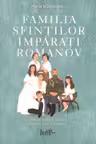 Familia sfintilor imparati Romanov